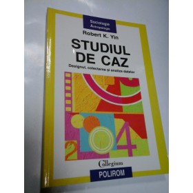 STUDIUL DE CAZ - ROBERT K. YIN